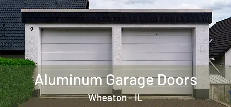  Aluminum Garage Doors Wheaton - IL