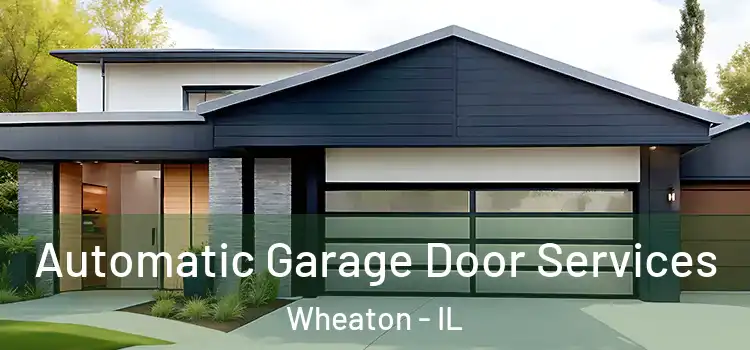  Automatic Garage Door Services Wheaton - IL