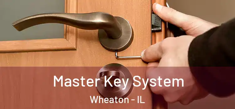 Master Key System Wheaton - IL