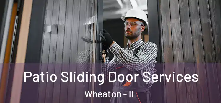 Patio Sliding Door Services Wheaton - IL